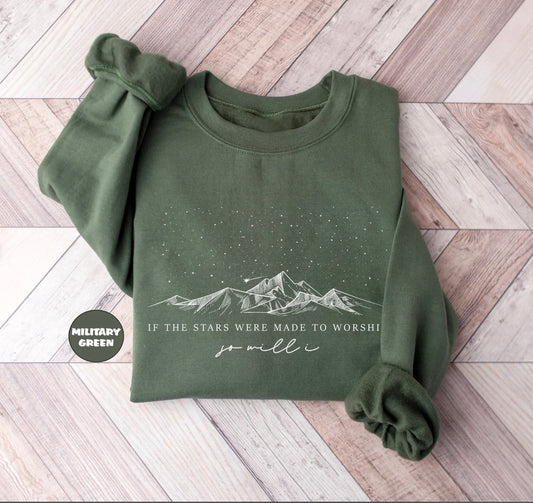 If The Stars Were Made To Worship Sweatshirt