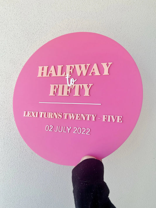 Halfway to 50 | 25th birthday acrylic sign |